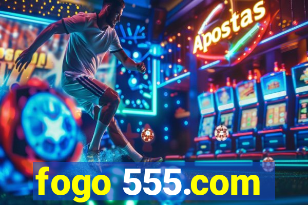 fogo 555.com